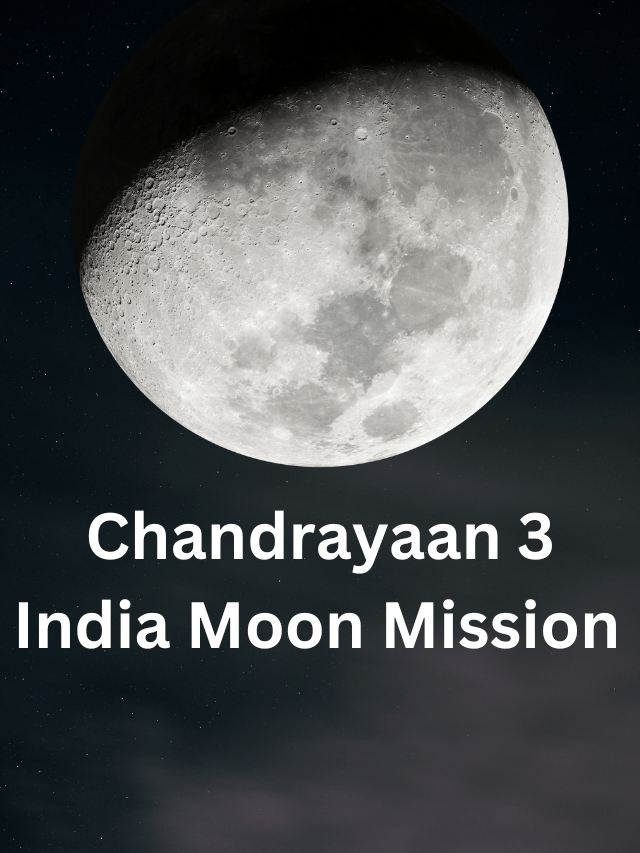 Chandrayaan 3 India moon mission important facts