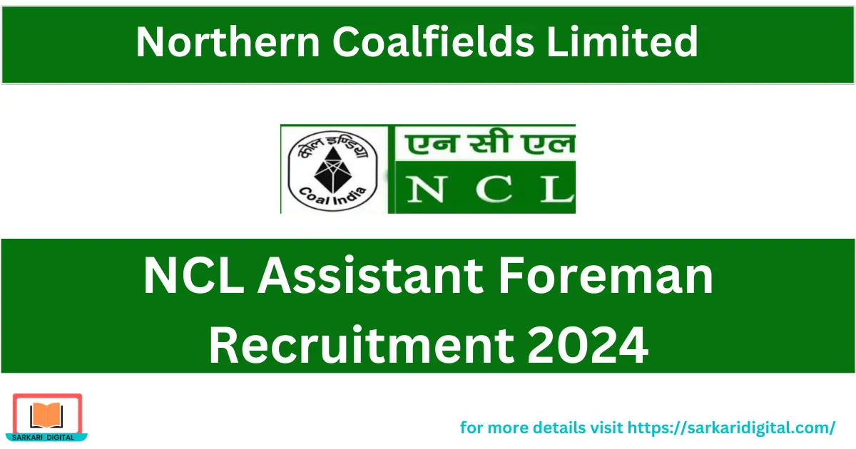 NCL Assistant Foreman Recruitment 2024 Northern Coalfields Limited